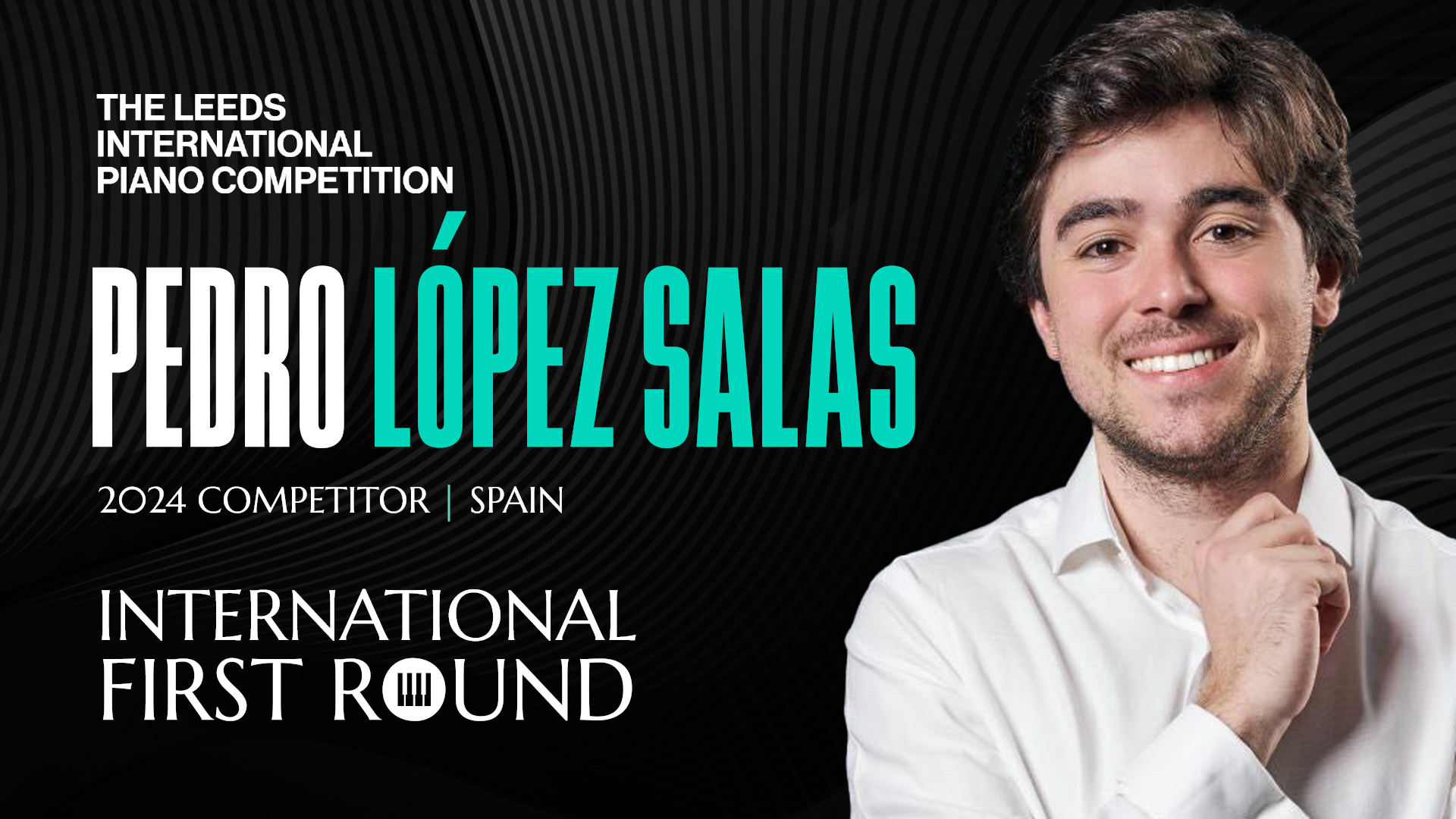 Pedro López Salas Leeds International Piano Competition 2024