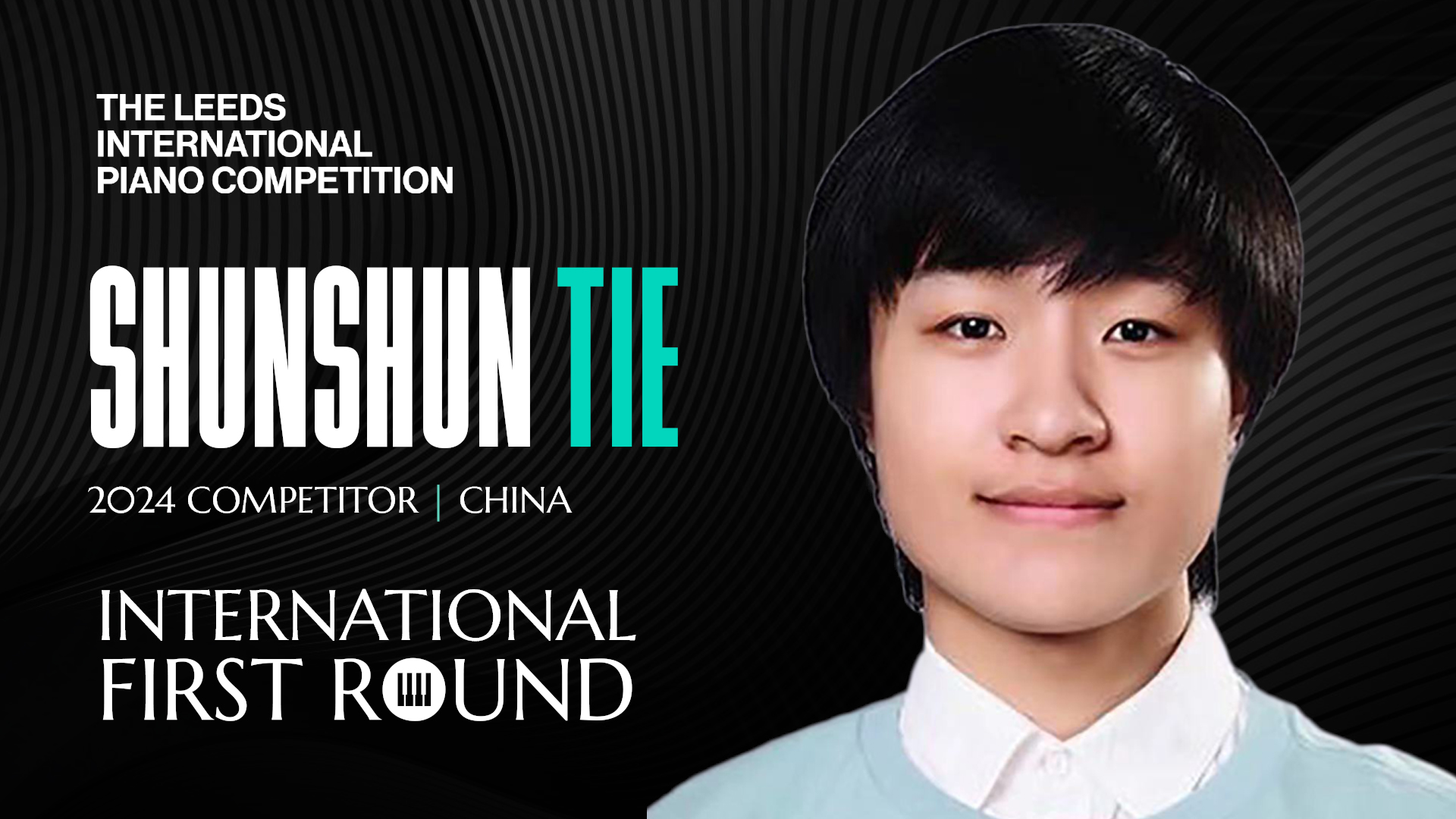 Shunshun Tie Leeds International Piano Competition 2024